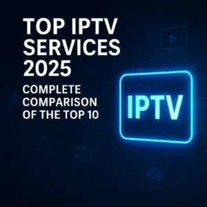 Top IPTV Services 2026: Complete Comparison of the Top 10