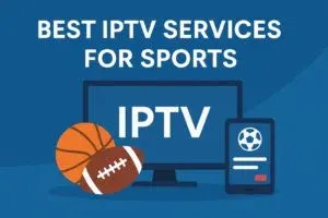 Best IPTV Service for Sports 2026: Live & HD Streaming